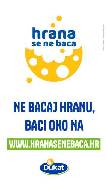 Heeej prihvati poziv! Ne bacaj hranu, baci oko na HranaSeNeBaca.hr 
@dukat_hrvatska